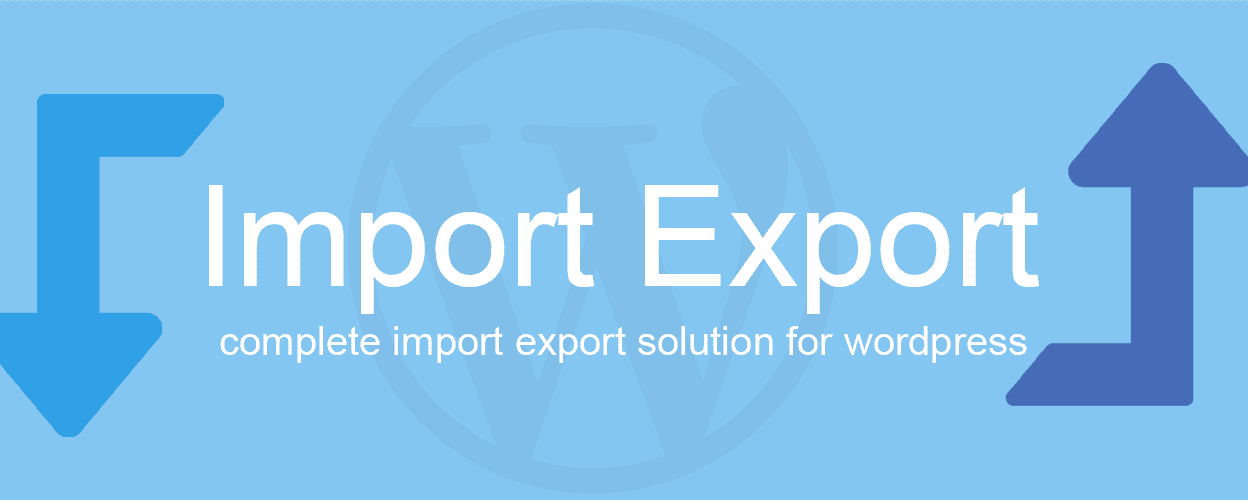 WP Import Export WordPress网站数据导入导出插件破解版免费下载