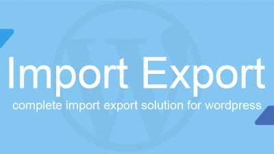 WP Import Export WordPress网站数据导入导出插件破解版免费下载