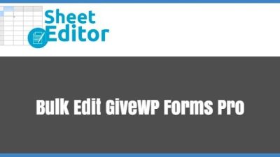 WP Sheet Editor Bulk Edit GiveWP Forms Pro v1.0.14 Download