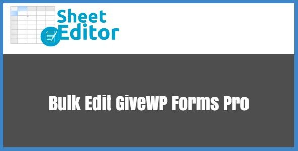 WP Sheet Editor Bulk Edit GiveWP Forms Pro v1.0.14 Download