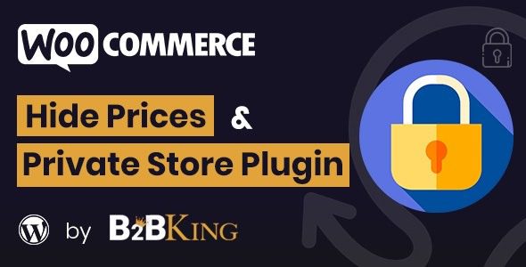 WooCommerce Hide Prices, Products, and Store by B2BKing v.1.2.2 Download