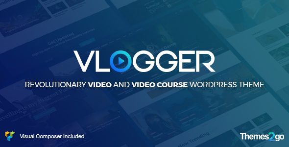 Vlogger Professional Video & Tutorials WordPress Theme v2.6.7 Download