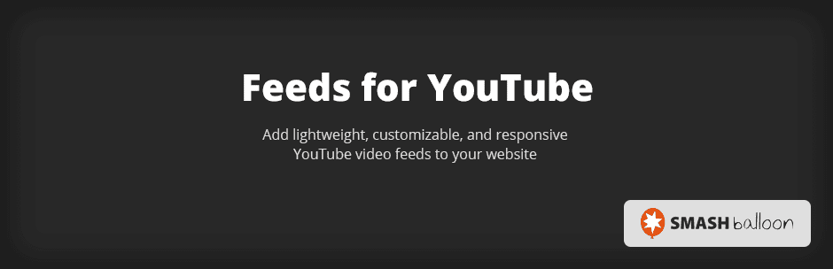 Feeds for YouTube Pro v1.3.1 By Smash Balloon