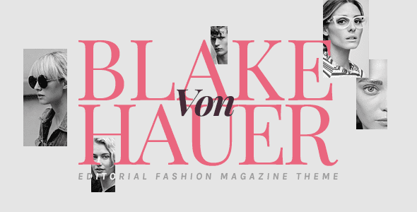 Blake von Hauer – Editorial Fashion Magazine Theme v6.0 Free Download