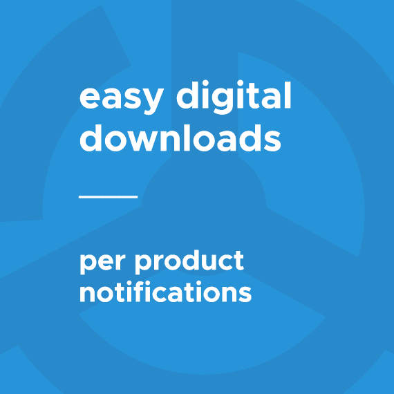 Easy Digital Downloads Per Product Notifications 破解版下载