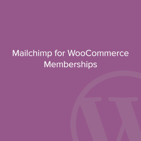 MailChimp for WooCommerce Memberships 破解版下载