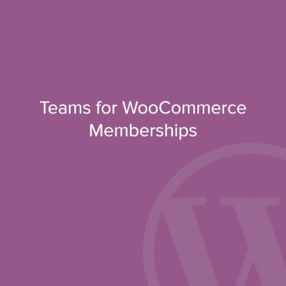 Teams for WooCommerce Memberships 破解版下载