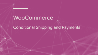 WooCommerce Conditional Shipping and Payments WooCommerce Extension 破解版下载