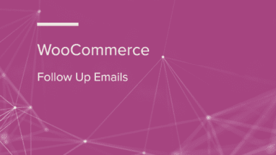 WooCommerce Follow Up Emails WooCommerce Extension 破解版下载