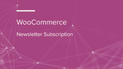 WooCommerce Newsletter Subscription WooCommerce Extension 破解版下载