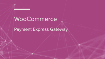 WooCommerce Payment Express Gateway WooCommerce Extension 破解版下载