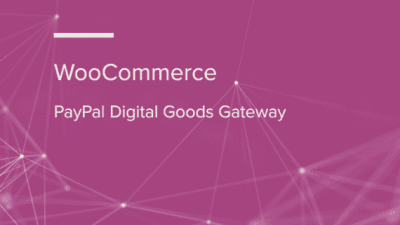 WooCommerce PayPal Digital Goods Gateway WooCommerce Extension 破解版下载