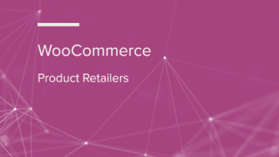 WooCommerce Product Retailers WooCommerce Extension 破解版下载