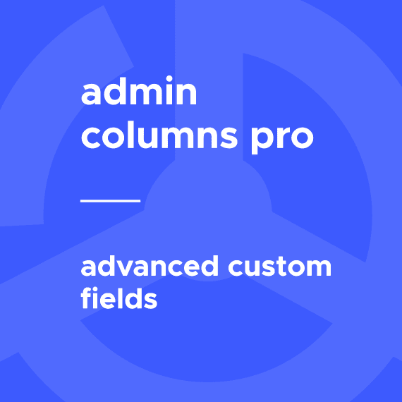 Admin Columns Pro – Advanced Custom Fields (ACF)破解版下载
