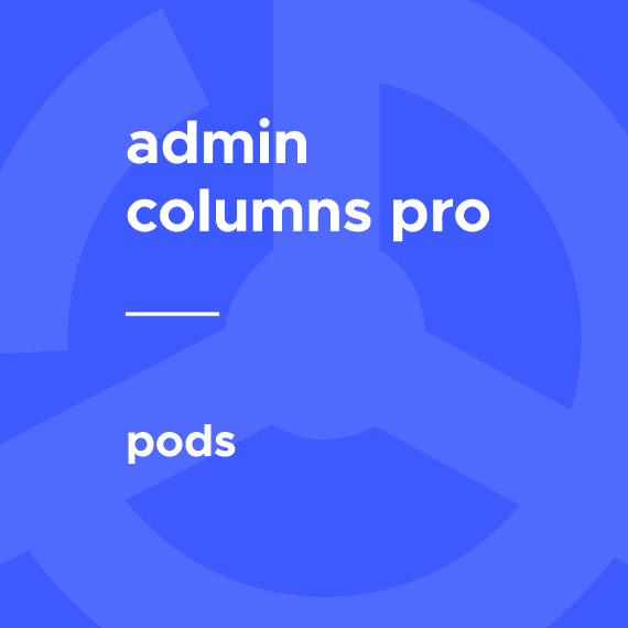 Admin Columns Pro – Pods破解版下载