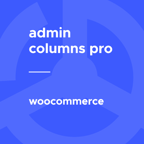 Admin Columns Pro – WooCommerce破解版下载