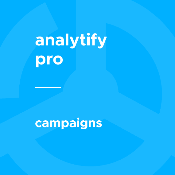 Analytify Pro – Campaigns破解版下载