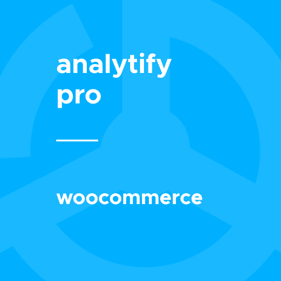 Analytify Pro – WooCommerce破解版下载