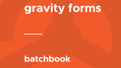 Gravity Forms – Batchbook破解版下载