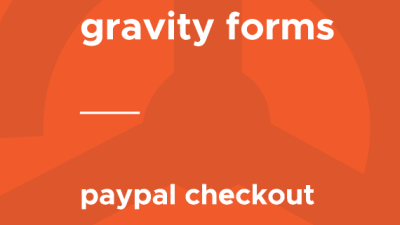 Gravity Forms – PayPal Checkout破解版下载