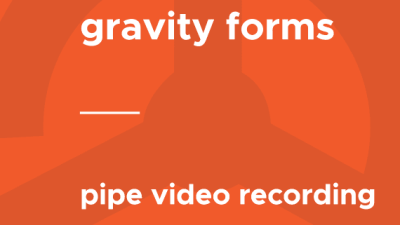 Gravity Forms – Pipe Video Recording破解版下载