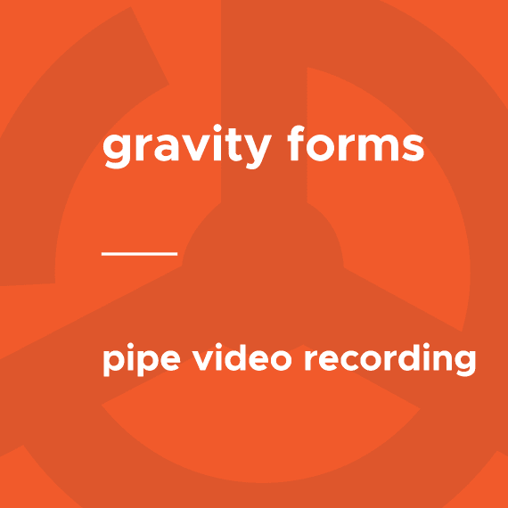 Gravity Forms – Pipe Video Recording破解版下载