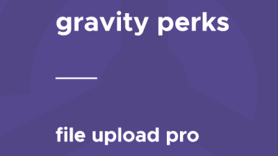 Gravity Perks – File Upload Pro破解版下载