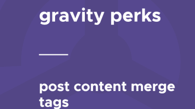 Gravity Perks – Post Content Merge Tags破解版下载