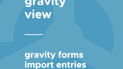 GravityView – Gravity Forms Import Entries破解版下载
