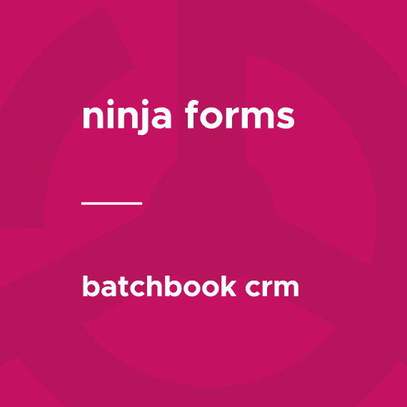 Ninja Forms – Batchbook CRM破解版下载