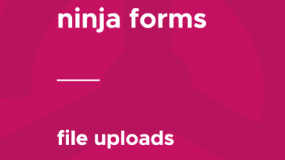 Ninja Forms – File Uploads破解版下载