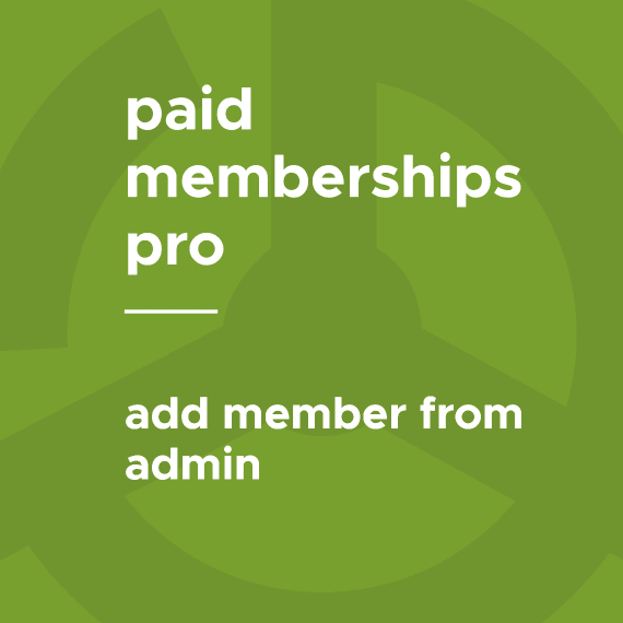 Paid Memberships Pro – Add Member From Admin .6破解版下载