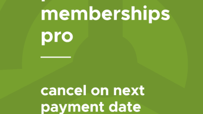 Paid Memberships Pro – Cancel on Next Payment Date破解版下载