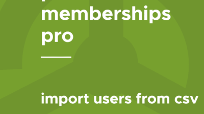 Paid Memberships Pro – Import Users from CSV破解版下载