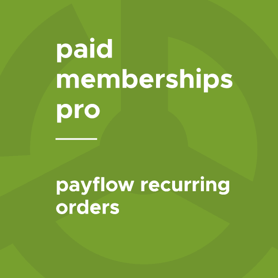 Paid Memberships Pro – Payflow Recurring Orders破解版下载