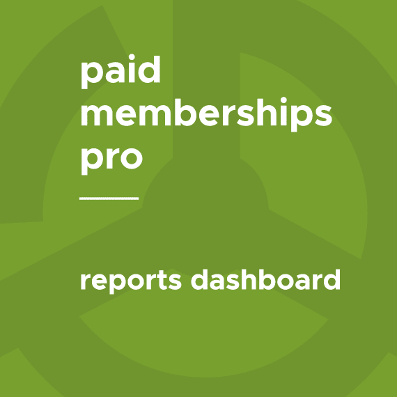 Paid Memberships Pro – Reports Dashboard破解版下载