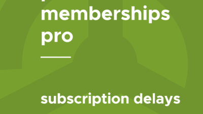 Paid Memberships Pro – Subscription Delays破解版下载
