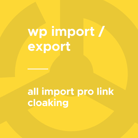 WP All Import – Link Cloaking破解版下载