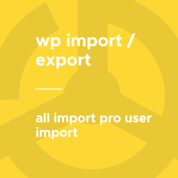 WP All Import – User Import Pro破解版下载