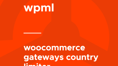 WPML – WooCommerce Gateways Country Limiter破解版下载