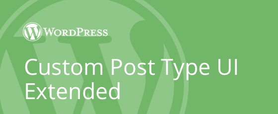 Custom Post Type UI Extended v1.8.1