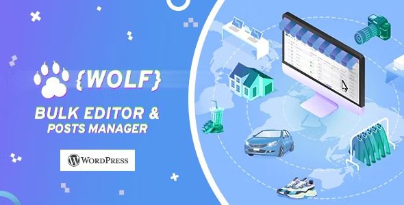 WOLF Nulled WordPress Posts Bulk Editor and Manager Professional 免费下载