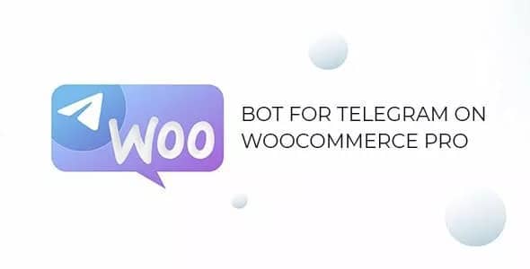 Bot for Telegram on WooCommerce PRO v1.1.0 [Activated]