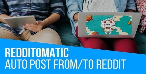 Redditomatic 1.4.6 Automatic Post Generator and Reddit Auto Poster Plugin for WordPress