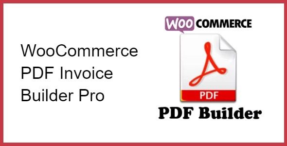 WooCommerce PDF Invoice Builder Pro Nulled Free Download