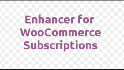 Enhancer for WooCommerce Subscriptions Nulled