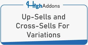 Up-Sells & Cross-Sells For Variations v1.0.6