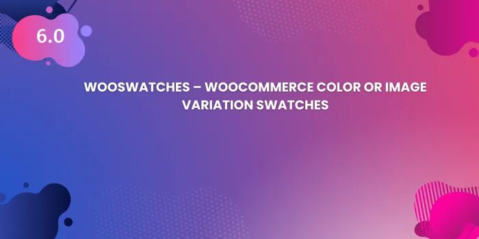 SysBasics WooSwatches插件下载