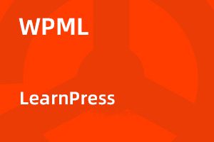 LearnPress – WPML Add-on v4.0.5 LMS 在线课程多语言适配拓展插件下载
