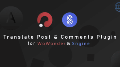 Translation Post & Comments for WoWonder & Sngine v2.9